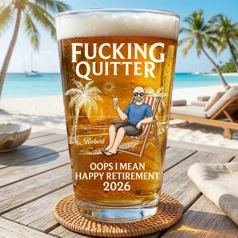 Custom Funny Retirement Beer Glass for Women, Men - Personalized Fucking Quitter Happy Retirement Beach 2026 Keepsake, Beach Home Decor
