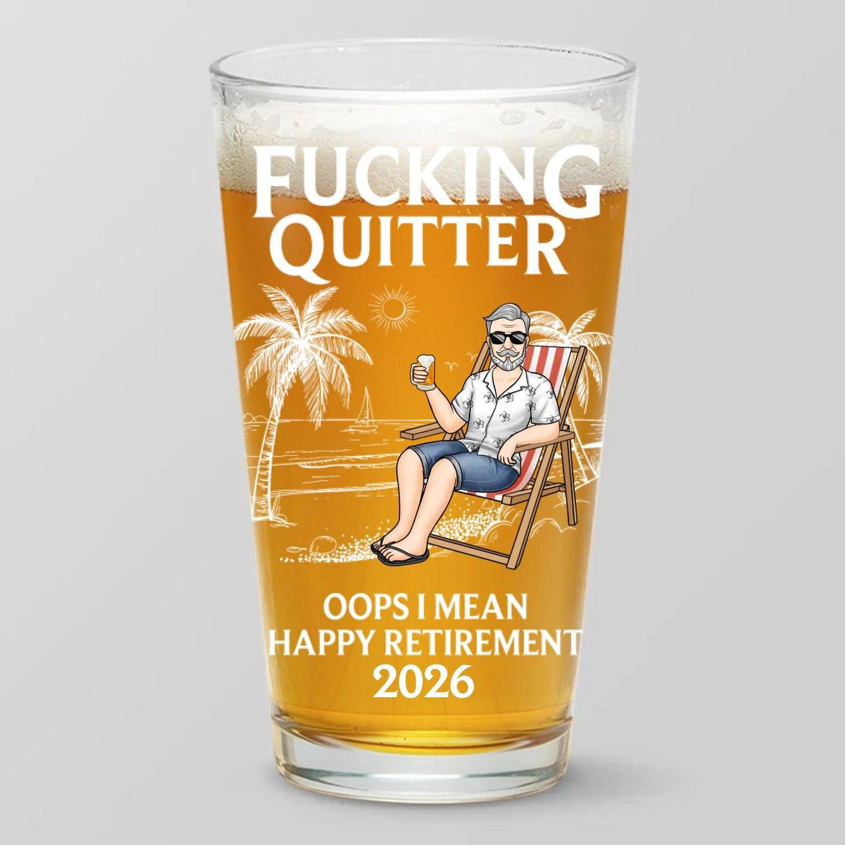 Custom Funny Retirement Beer Glass, Happy Father's Day, Personalized Fucking Quitter Happy Retirement Beach 2026 Keepsake, Beach Home Decor